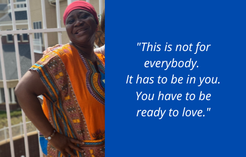 Monica Osunlana says, "This is not for everybody. It has to be in you. You have to be ready to love."